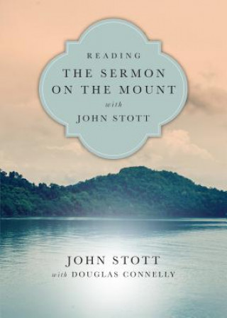 Carte Reading the Sermon on the Mount with John Stott - 8 Weeks for Individuals or Groups John Stott