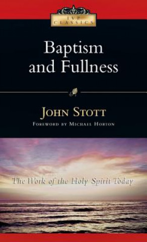 Carte Baptism and Fullness John R. W. Stott