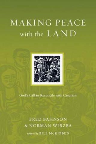 Carte Making Peace with the Land Fred Bahnson