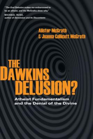 Carte The Dawkins Delusion? Alister E. McGrath