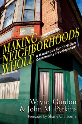 Kniha Making Neighborhoods Whole Wayne Gordon