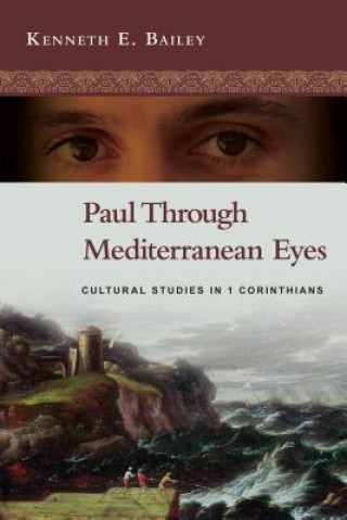 Kniha Paul Through Mediterranean Eyes Kenneth E. Bailey