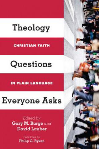 Kniha Theology Questions Everyone Asks - Christian Faith in Plain Language Gary M. Burge