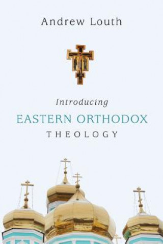 Könyv Introducing Eastern Orthodox Theology Andrew Louth