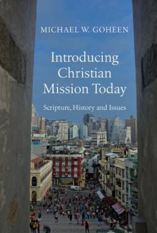 Buch Introducing Christian Mission Today - Scripture, History and Issues Michael W. Goheen