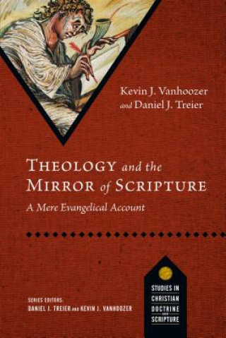 Książka Theology and the Mirror of Scripture Kevin J. Vanhoozer