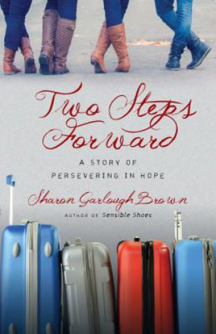 Książka Two Steps Forward - A Story of Persevering in Hope Sharon Garlough Brown