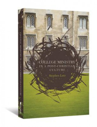 Libro College Ministry in a Post-Christian Culture Stephen Lutz