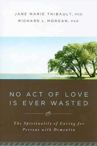 Kniha No Act of Love Is Ever Wasted Jane Marie Thibault