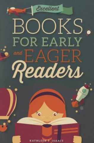 Kniha Excellent Books for Early and Eager Readers Kathleen T. Isaacs