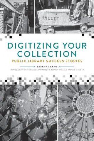 Kniha Digitizing Your Collection Susanne Caro