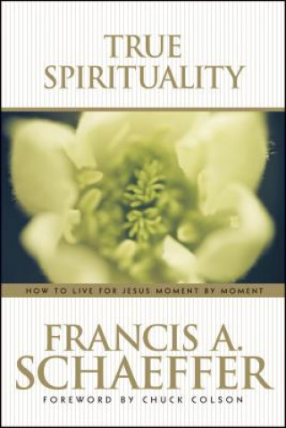 Livre True Spirituality Francis A. Schaeffer