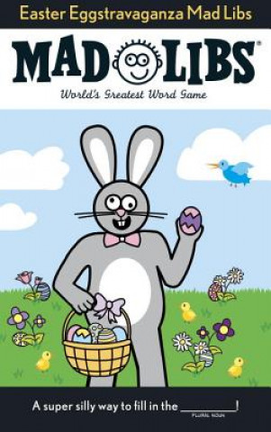 Könyv Easter Eggstravaganza Mad Libs Roger Price