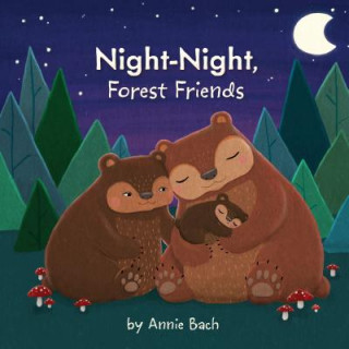 Kniha Night-Night, Forest Friends Annie Bach