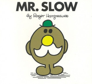 Kniha Mr. Slow Roger Hargreaves