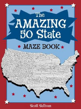 Carte The Amazing 50 States Maze Book Scott Sullivan