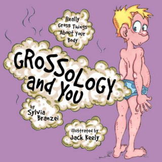 Könyv Grossology and You Sylvia Branzei