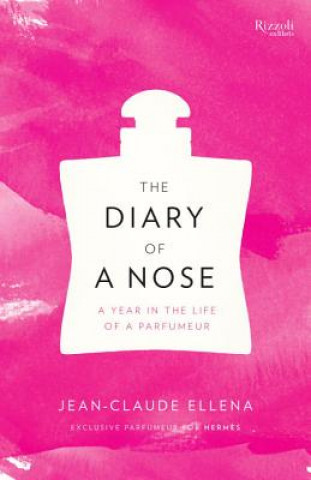 Könyv The Diary of a Nose Jean-claude Ellena