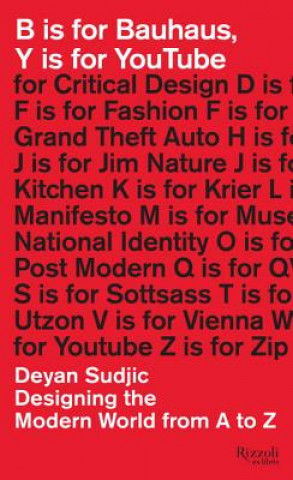 Kniha B is for Bauhaus, Y is for YouTube Deyan Sudjic