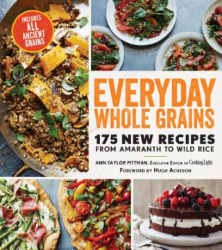 Könyv Everyday Whole Grains Ann Taylor Pittman