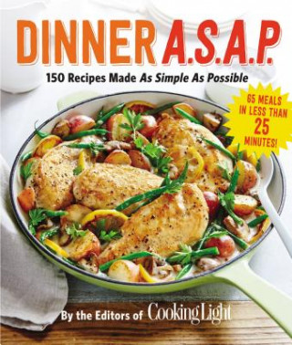 Carte Dinner A.S.A.P.: 150 Recipes Made As Simple As Possible Danny S. Bonvissuto