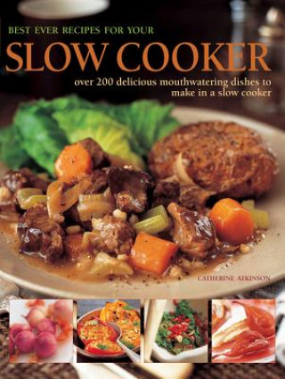 Könyv Best Ever Recipes for Your Slow Cooker Catherine Atkinson