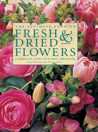 Kniha Ultimate Book of Fresh & Dried Flowers 