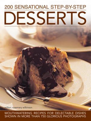 Könyv 200 Sensational Step-by-Step Desserts Rosemary Wilkinson
