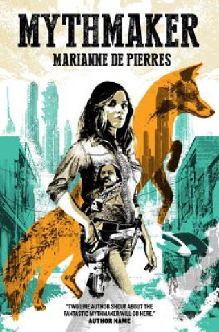 Βιβλίο Mythmaker Marianne de Pierres