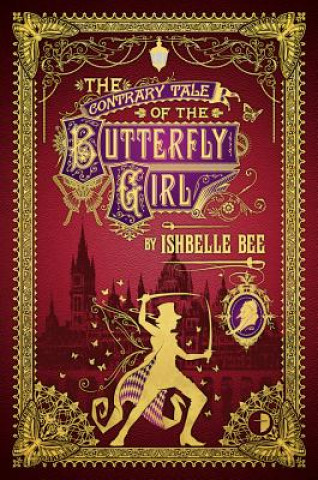 Książka The Contrary Tale of the Butterfly Girl Ishbelle Bee