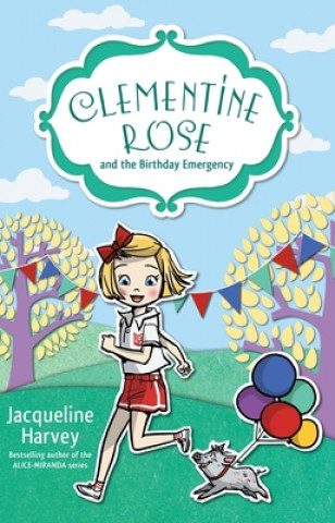 Carte Clementine Rose and the Birthday Emergency 10 Jacqueline Harvey