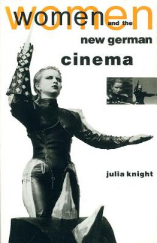 Kniha Women and the New German Cinema Julia Knight