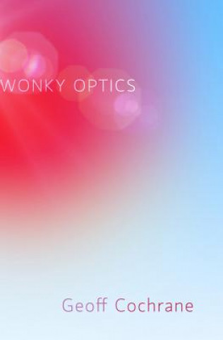 Book Wonky Optics Geoff Cochrane