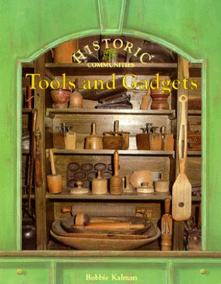 Kniha Tools and Gadgets Bobbie Kalman