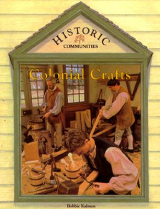 Книга Colonial Crafts Bobbie Kalman