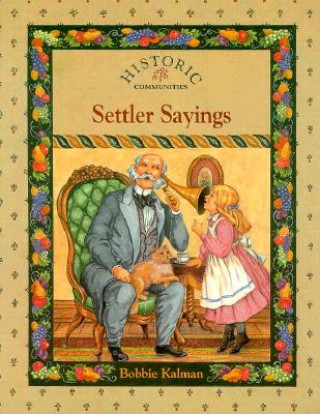 Knjiga Settler Sayings Bobbie Kalman
