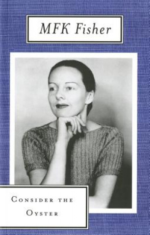 Книга Consider the Oyster M. F. K. Fisher