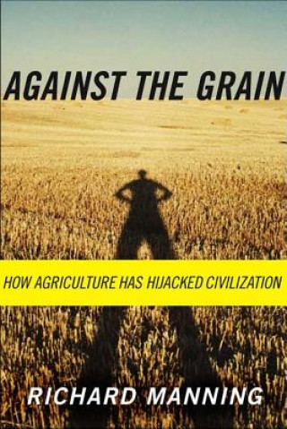 Kniha Against The Grain Richard Manning