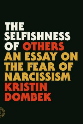 Kniha Selfishness of Others Kristin Dombek