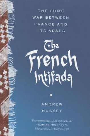 Buch The French Intifada Andrew Hussey