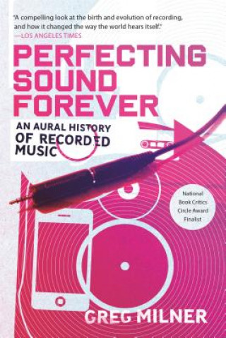 Kniha Perfecting Sound Forever Greg Milner