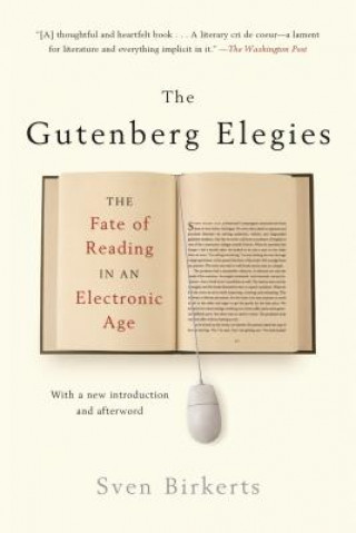 Kniha The Gutenberg Elegies Sven Birkerts