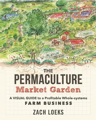 Книга Permaculture Market Garden Zach Loeks
