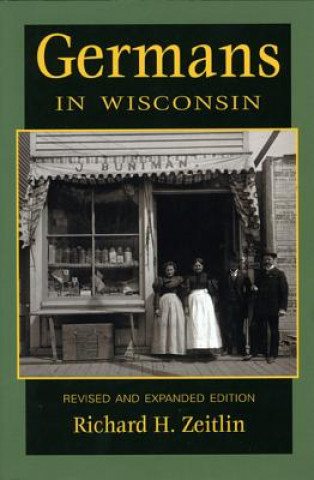 Könyv Germans in Wisconsin Richard H. Zeitlin