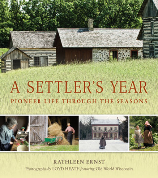 Książka A Settler's Year Kathleen Ernst