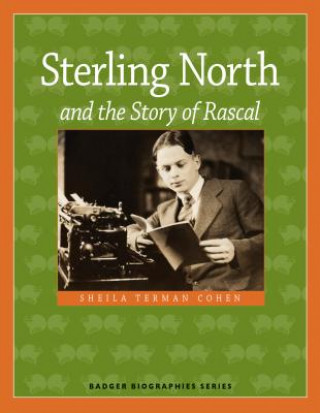 Carte Sterling North and the Story of Rascal Sheila Terman Cohen