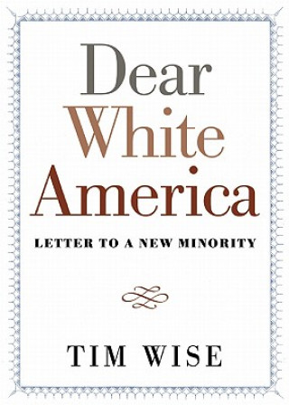 Kniha Dear White America Tim J. Wise