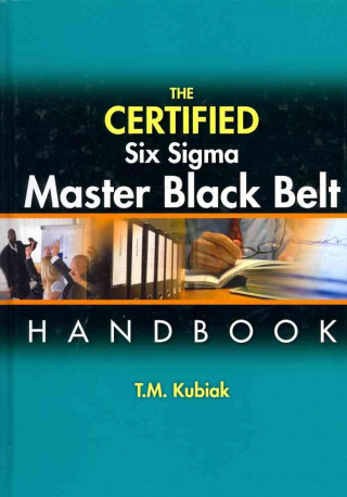 Carte The Certified Six Sigma Master Black Belt Handbook T. M. Kubiak