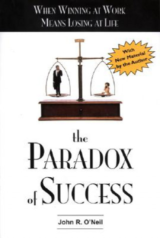 Kniha Paradox of Success John R. O'Neil