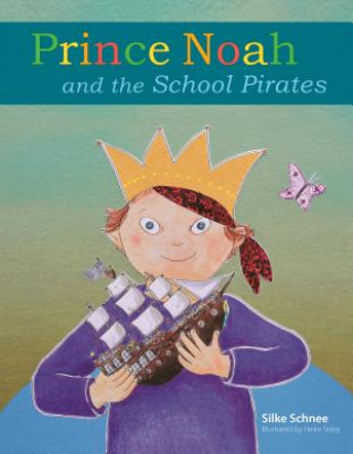 Buch Prince Noah and the School Pirates Silke Schnee